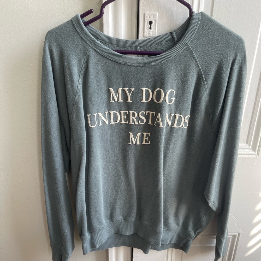 “My Dog Understands Me” Sweatshirt